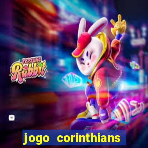 jogo corinthians vai passar aonde